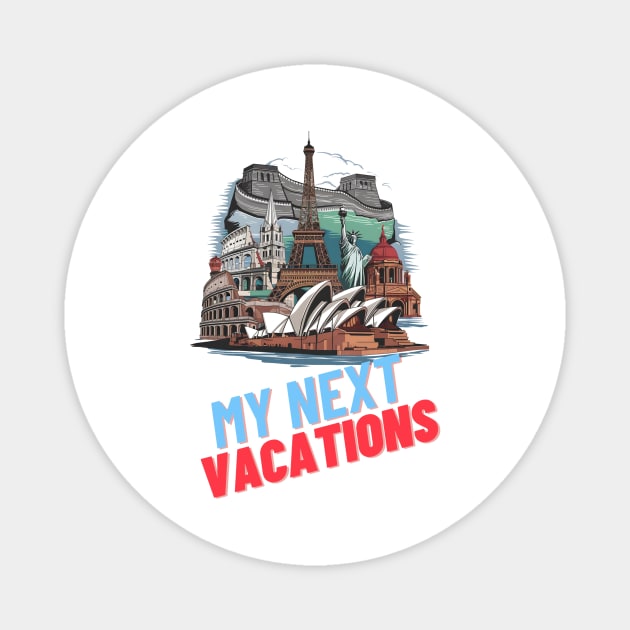 Wanderlust Chronicles: MY NEXT VACATIONS Magnet by ShopFusion